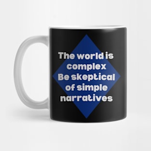 complex world, simple narratives Mug